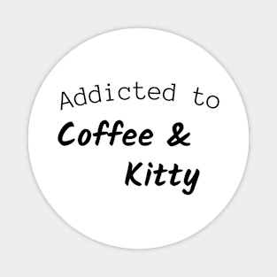 Addicted to coffee and kitty Magnet